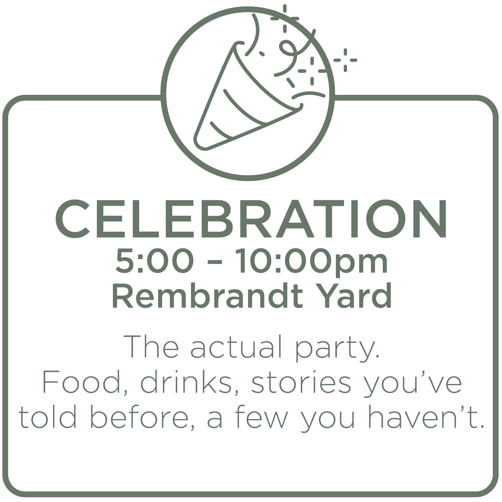 Celebration: 5:00 to 10:00pm at Rembrandt Yard